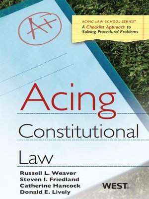 cover image of Weaver, Friedland, Hancock and Lively's Acing Constitutional Law
